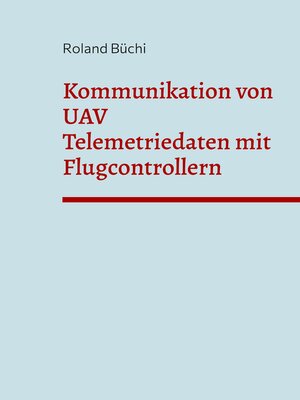 cover image of Kommunikation von UAV Telemetriedaten mit Flugcontrollern